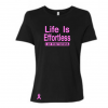 Ladies Life is Effortless Breast Cancer Awareness T-shirt